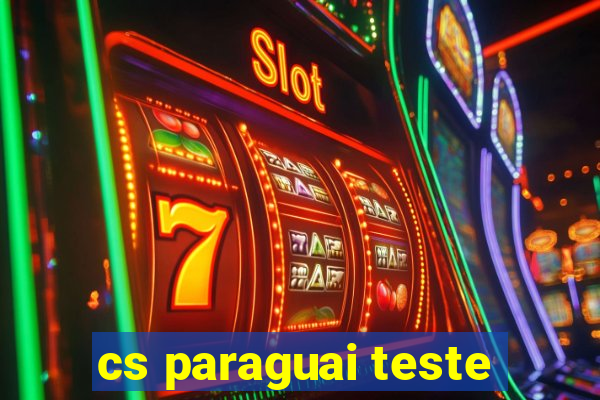 cs paraguai teste